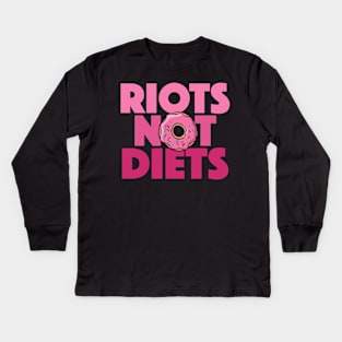 RIOTS NOT DIETS Kids Long Sleeve T-Shirt